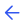 arrow_back